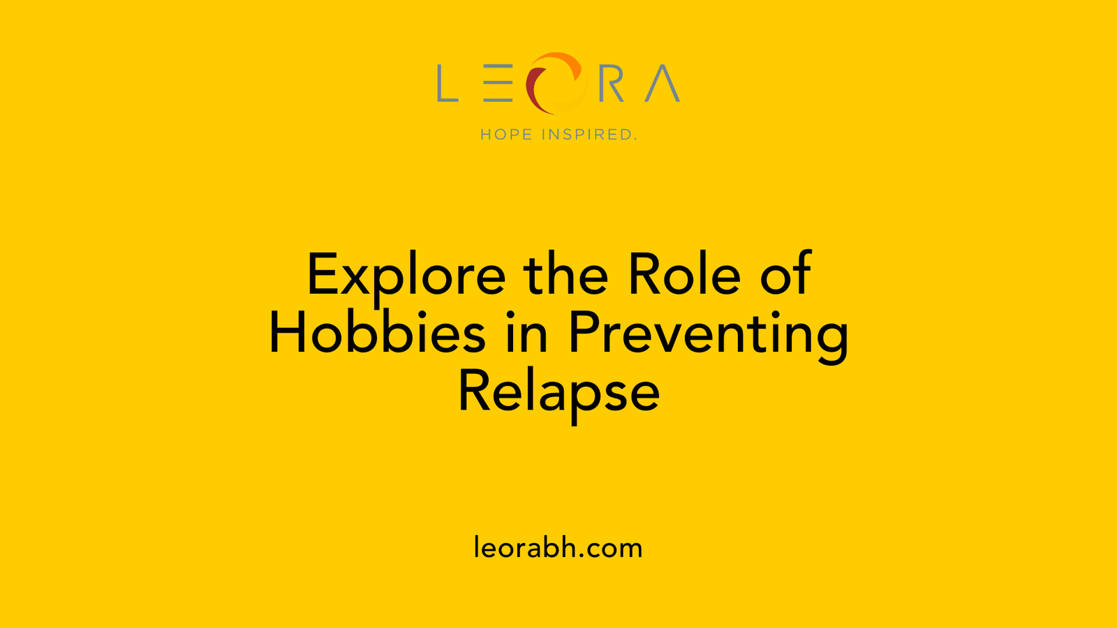 Explore the Role of Hobbies in Preventing Relapse