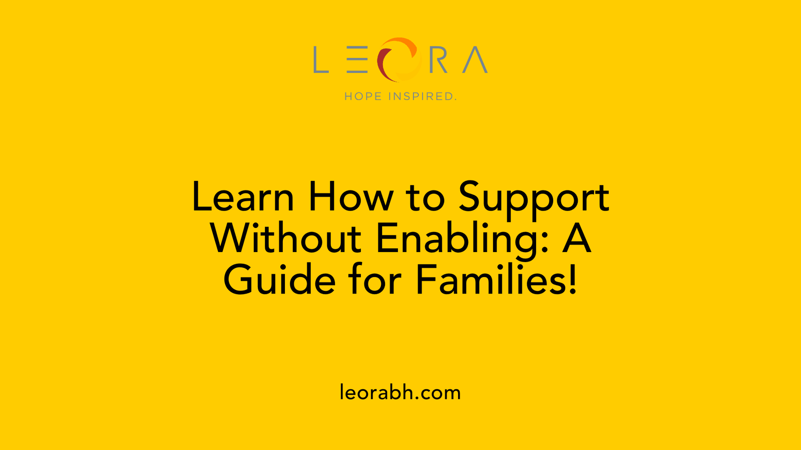 Learn How to Support Without Enabling: A Guide for Families!