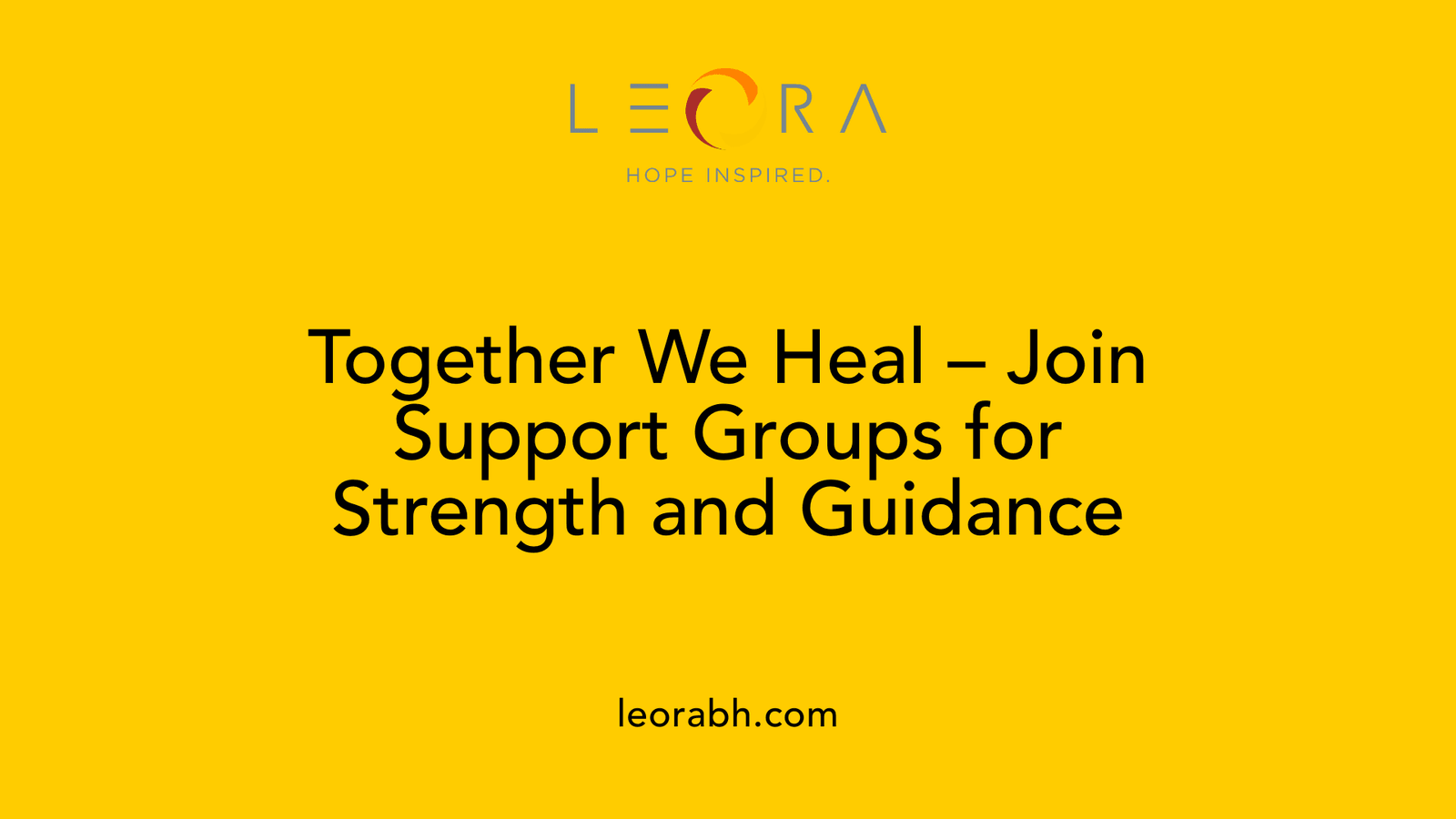 Together We Heal, Join Support Groups for Strength and Guidance