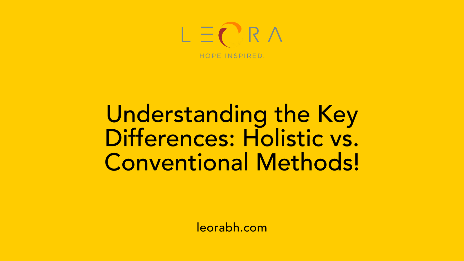 Understanding the Key Differences: Holistic vs. Conventional Methods!