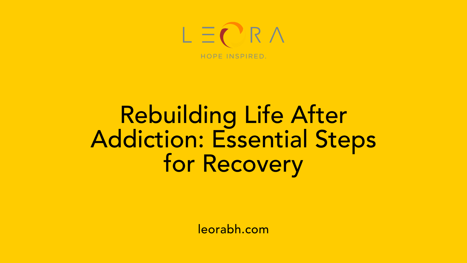 Rebuilding Life After Addiction: Essential Steps for Recovery