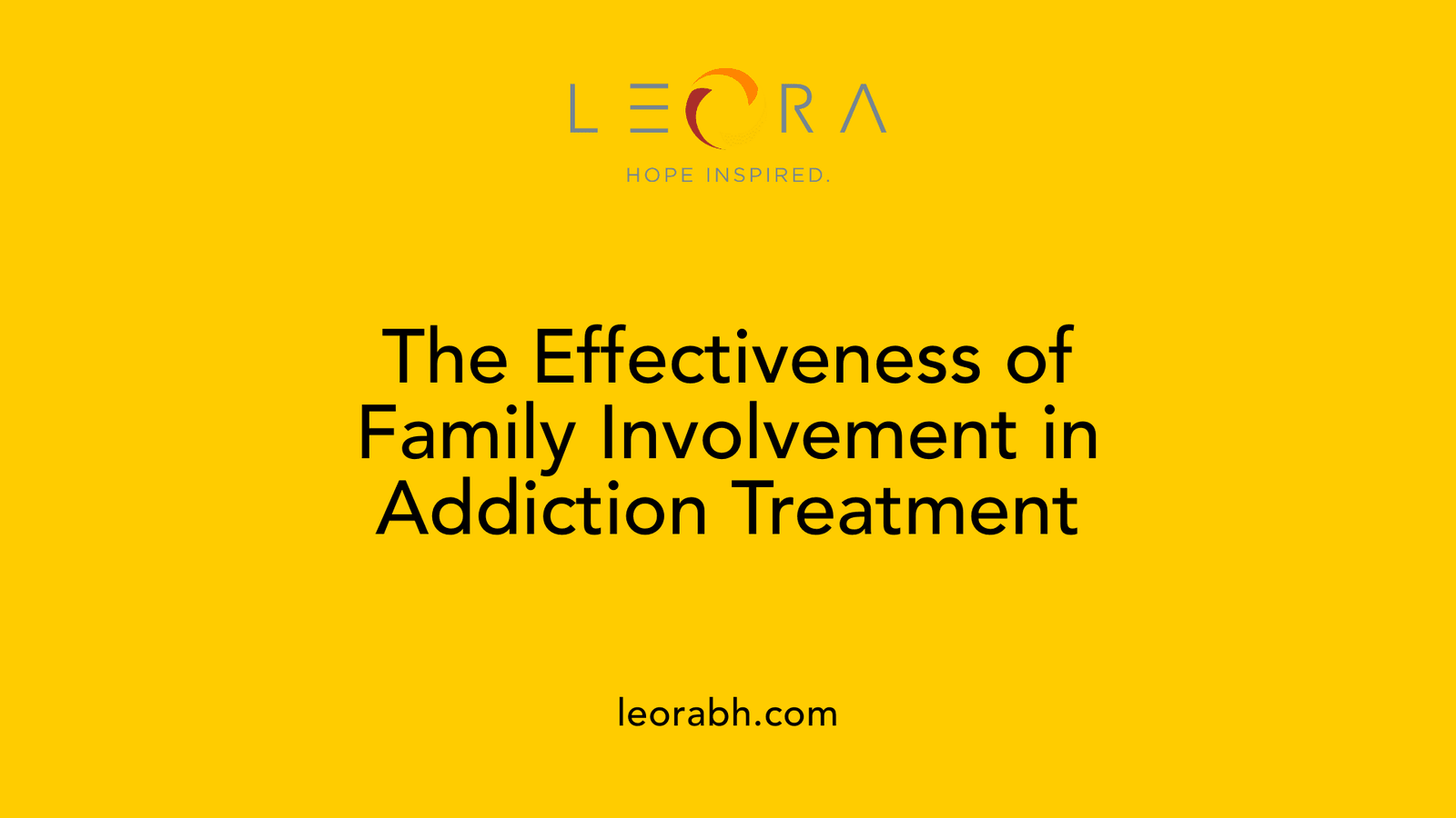 The Effectiveness of Family Involvement in Addiction Treatment