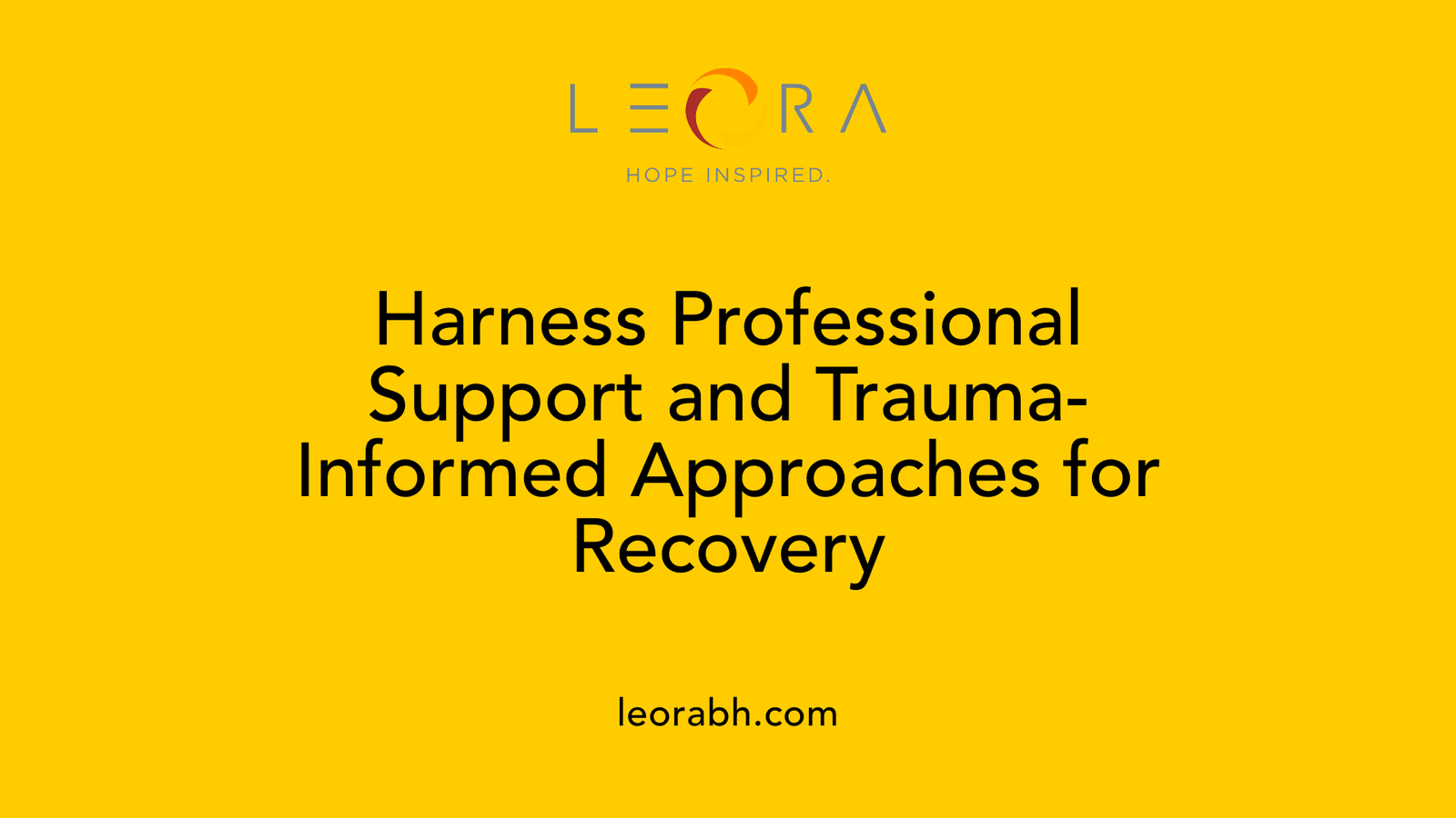 Harness Professional Support and Trauma-Informed Approaches for Recovery