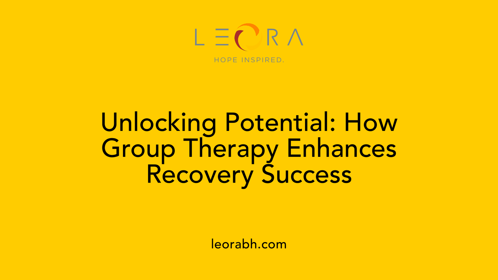 Unlocking Potential: How Group Therapy Enhances Recovery Success