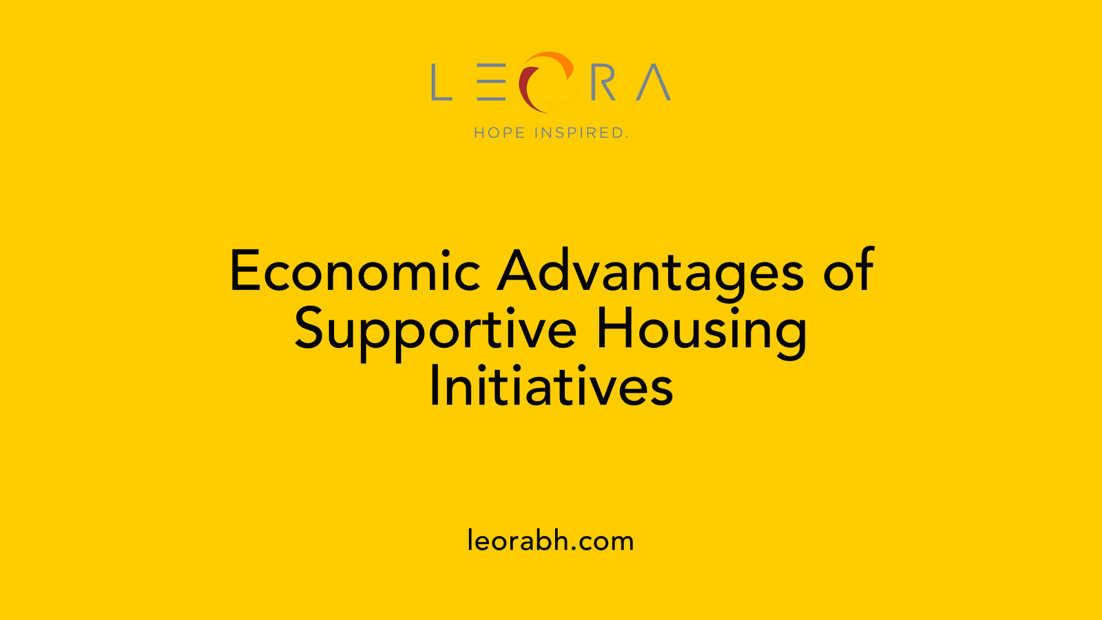 Economic Advantages of Supportive Housing Initiatives