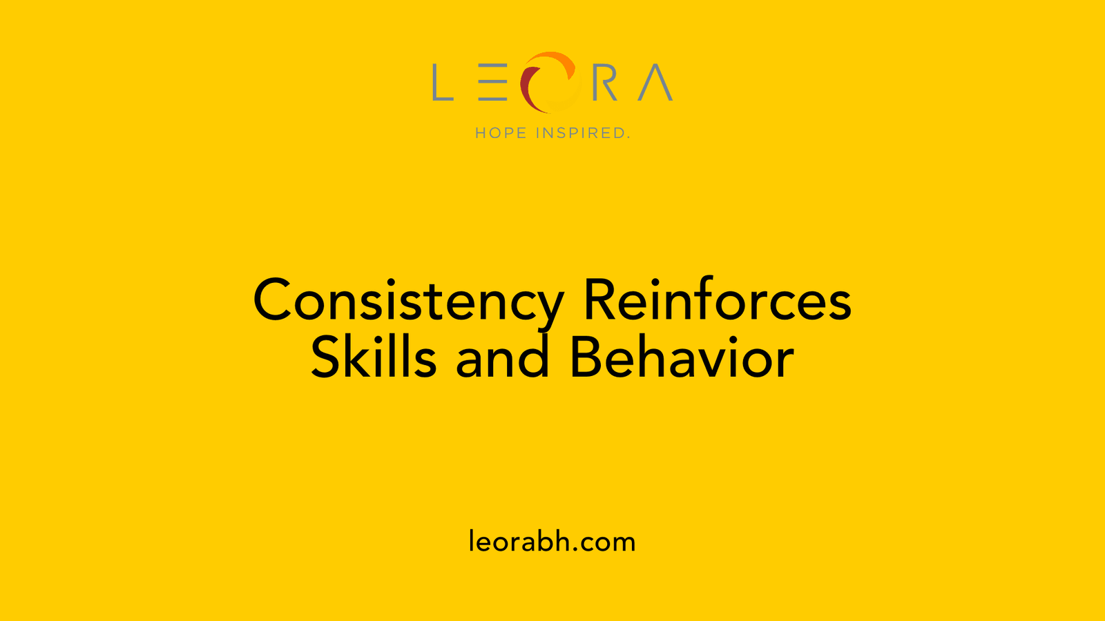 Consistency Reinforces Skills and Behavior