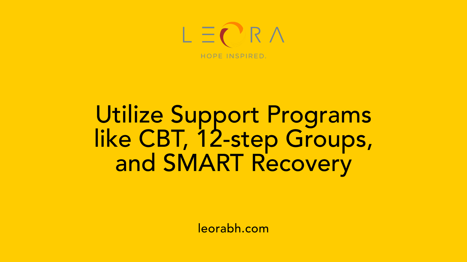 Utilize Support Programs like CBT, 12-step Groups, and SMART Recovery
