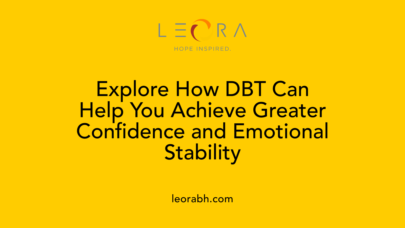 Explore How DBT Can Help You Achieve Greater Confidence and Emotional Stability