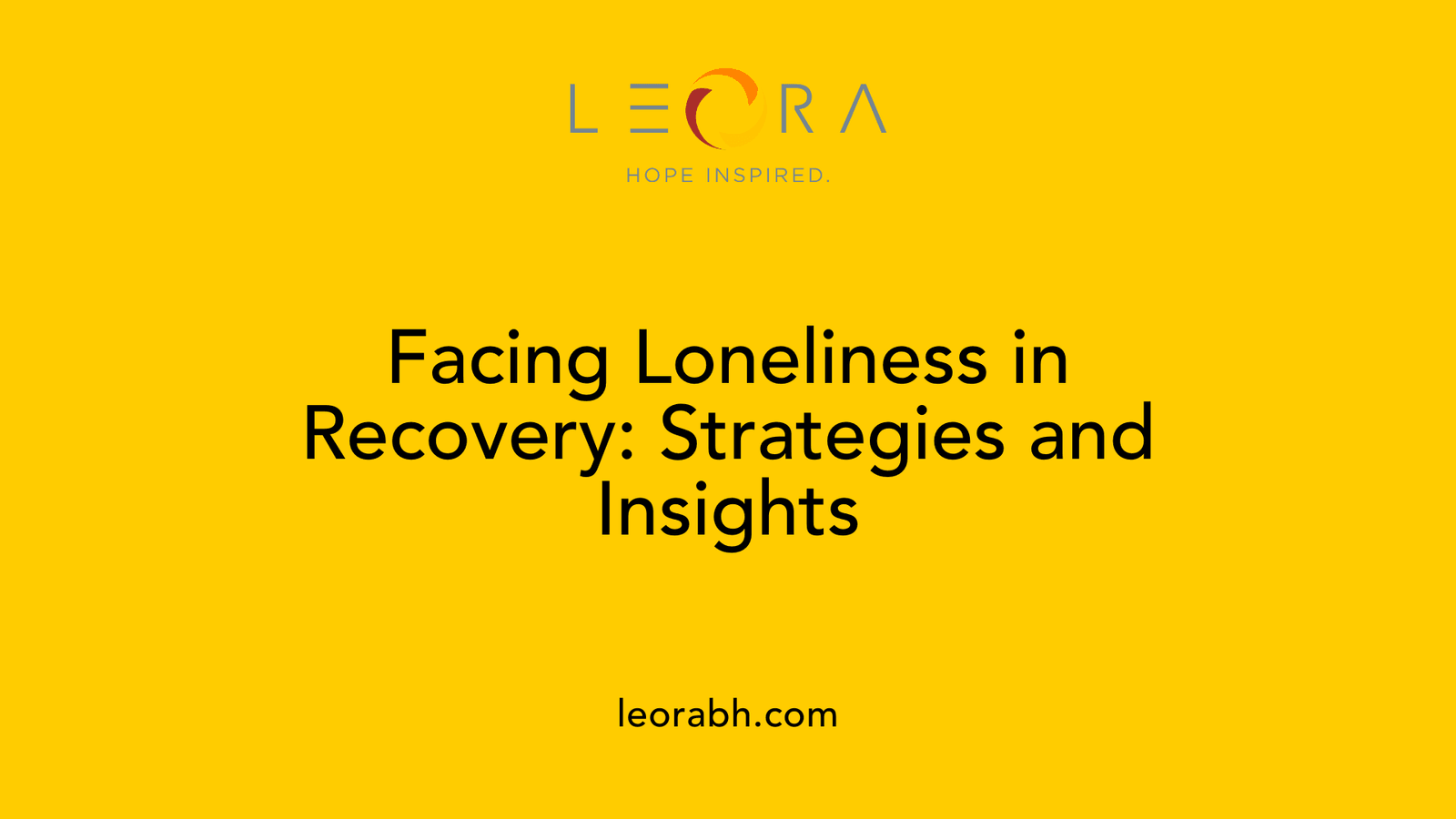 Facing Loneliness in Recovery: Strategies and Insights
