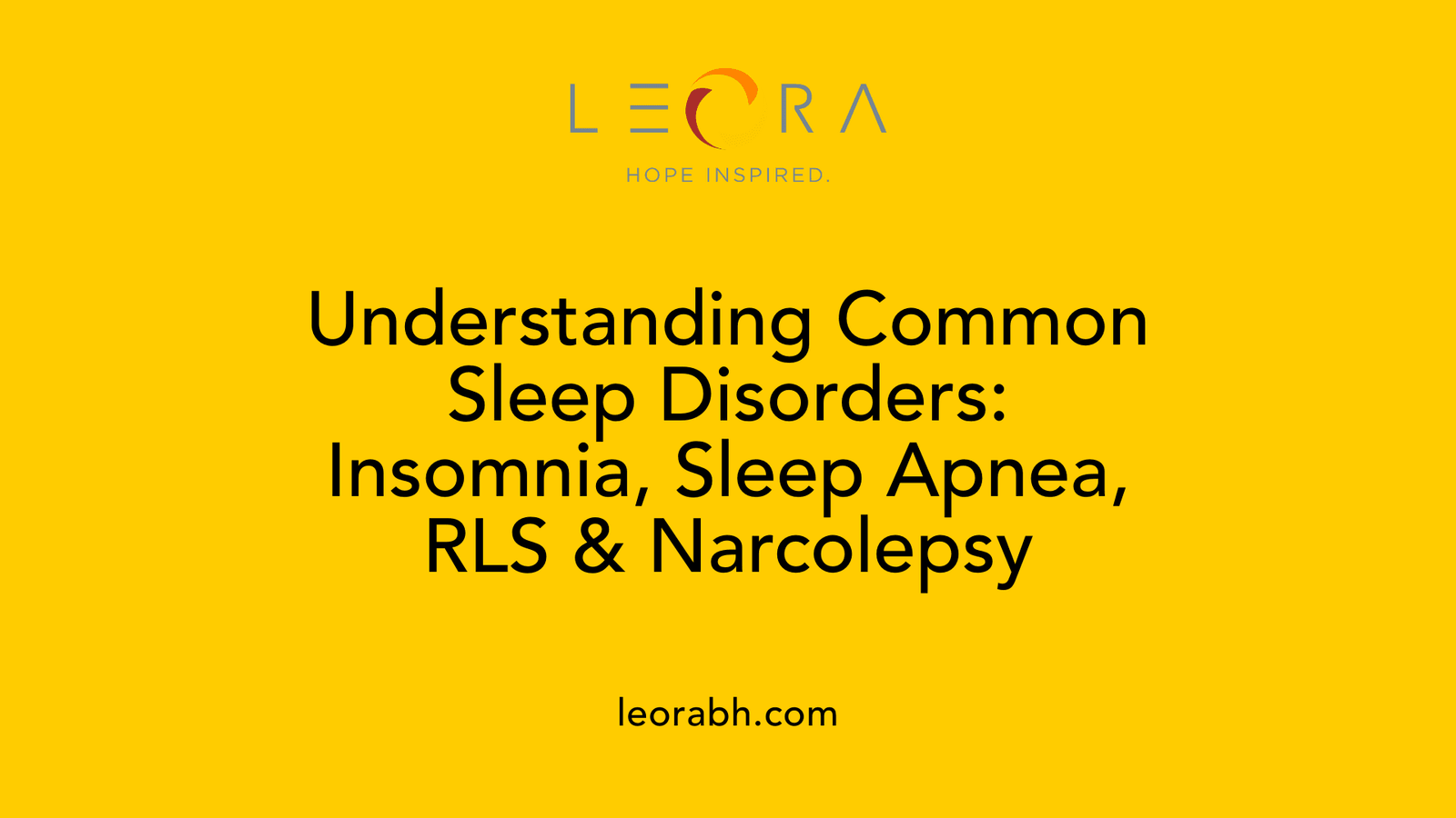 Understanding Common Sleep Disorders: Insomnia, Sleep Apnea, RLS &amp; Narcolepsy