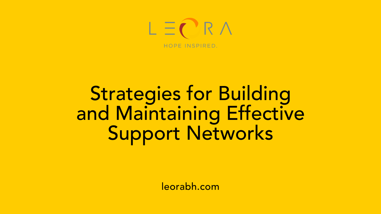 Strategies for Building and Maintaining Effective Support Networks