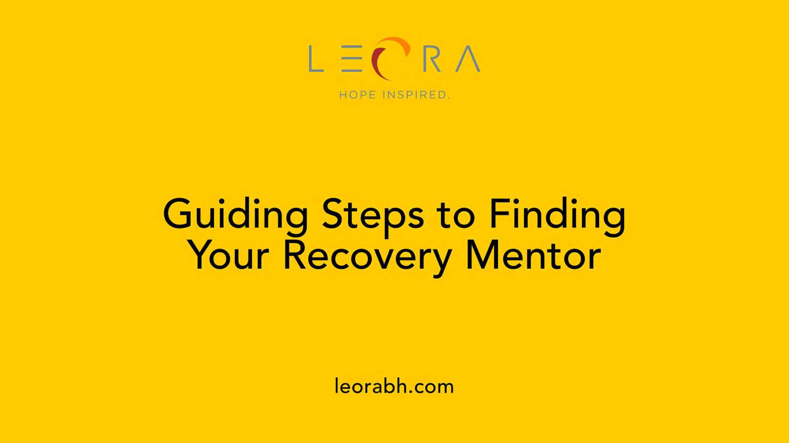 Guiding Steps to Finding Your Recovery Mentor