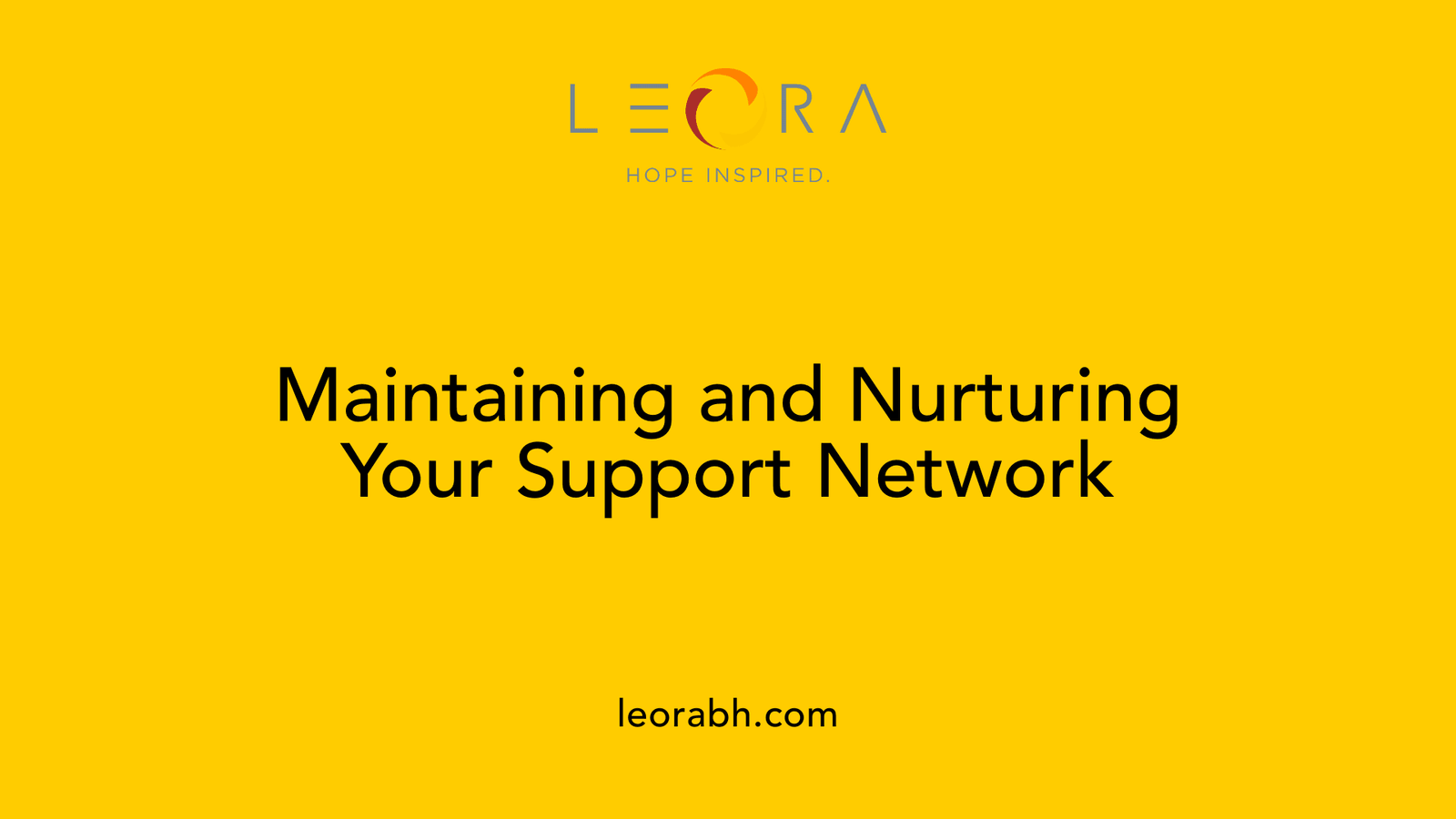 Maintaining and Nurturing Your Support Network