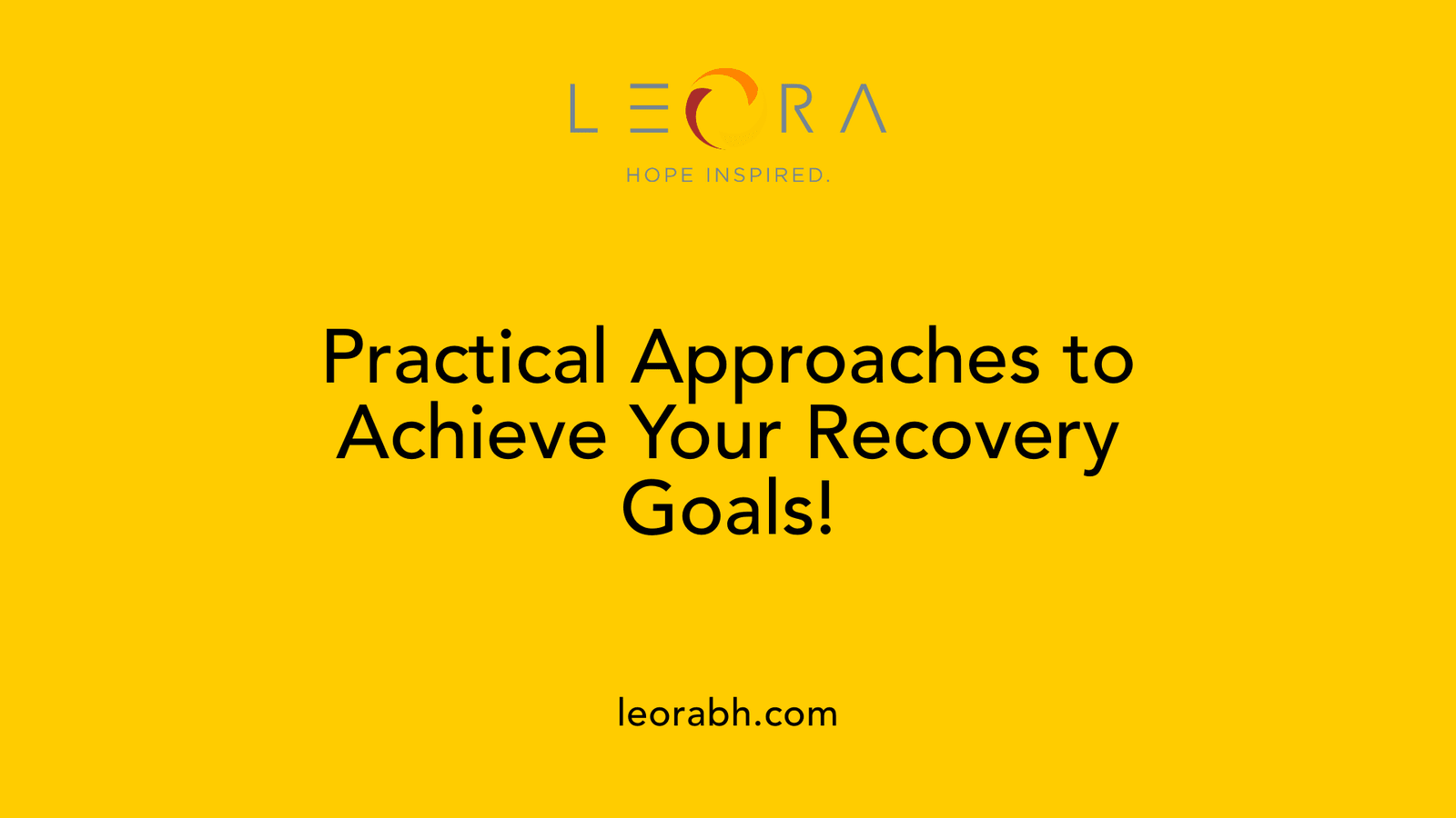Practical Approaches to Achieve Your Recovery Goals!