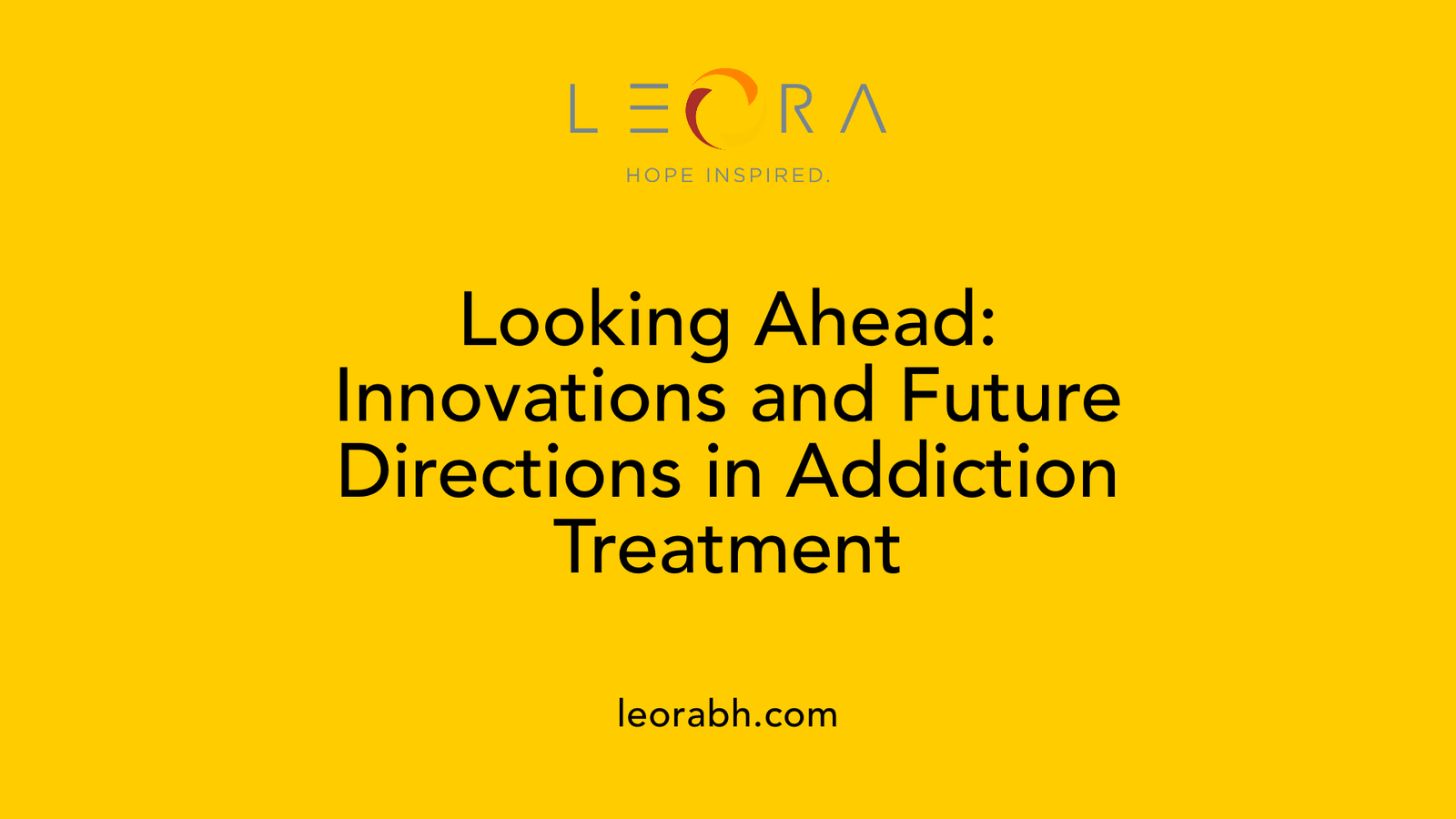Looking Ahead: Innovations and Future Directions in Addiction Treatment