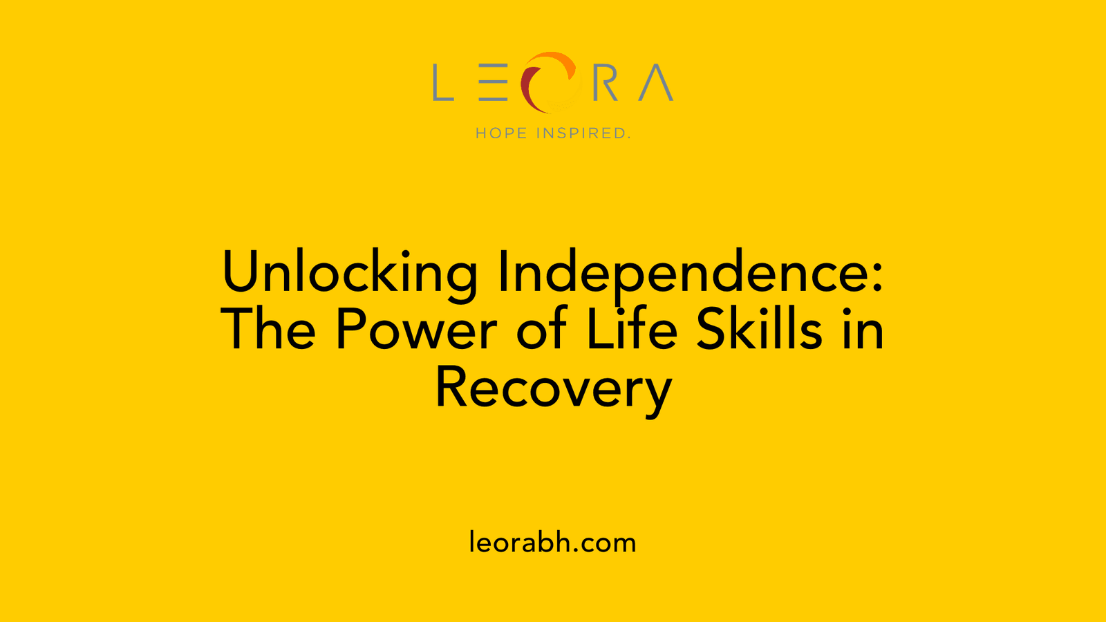 Unlocking Independence: The Power of Life Skills in Recovery