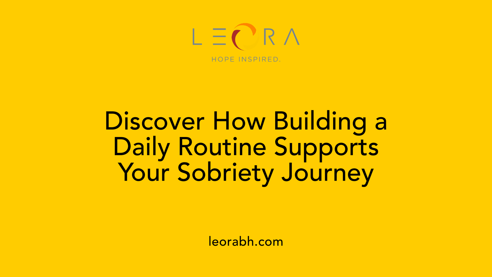 Discover How Building a Daily Routine Supports Your Sobriety Journey