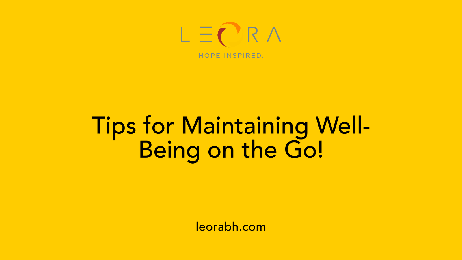 Tips for Maintaining Well-Being on the Go!