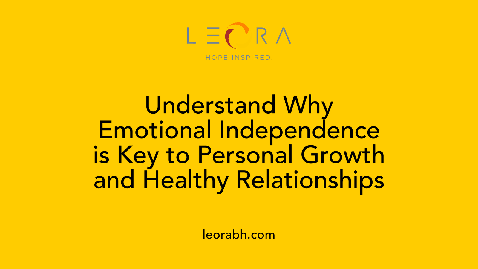 Understand Why Emotional Independence is Key to Personal Growth and Healthy Relationships