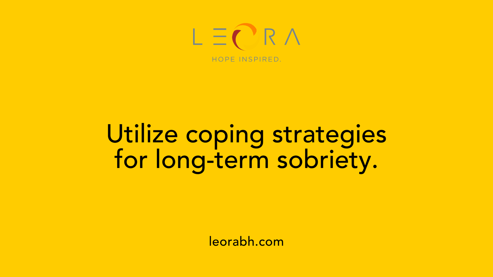 Utilize coping strategies for long-term sobriety.