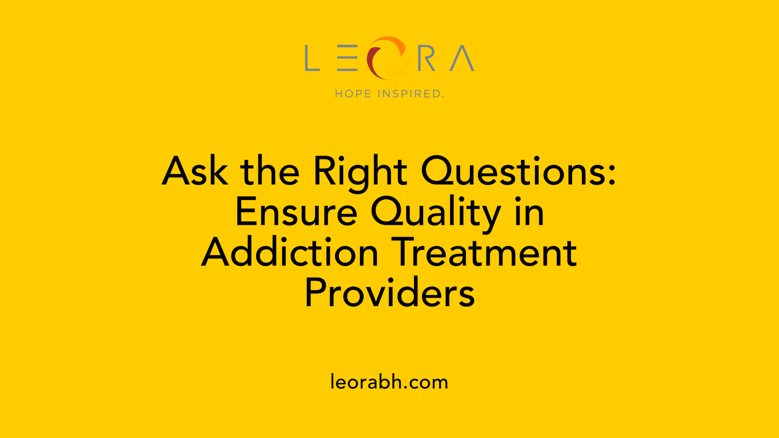 Ask the Right Questions: Ensure Quality in Addiction Treatment Providers