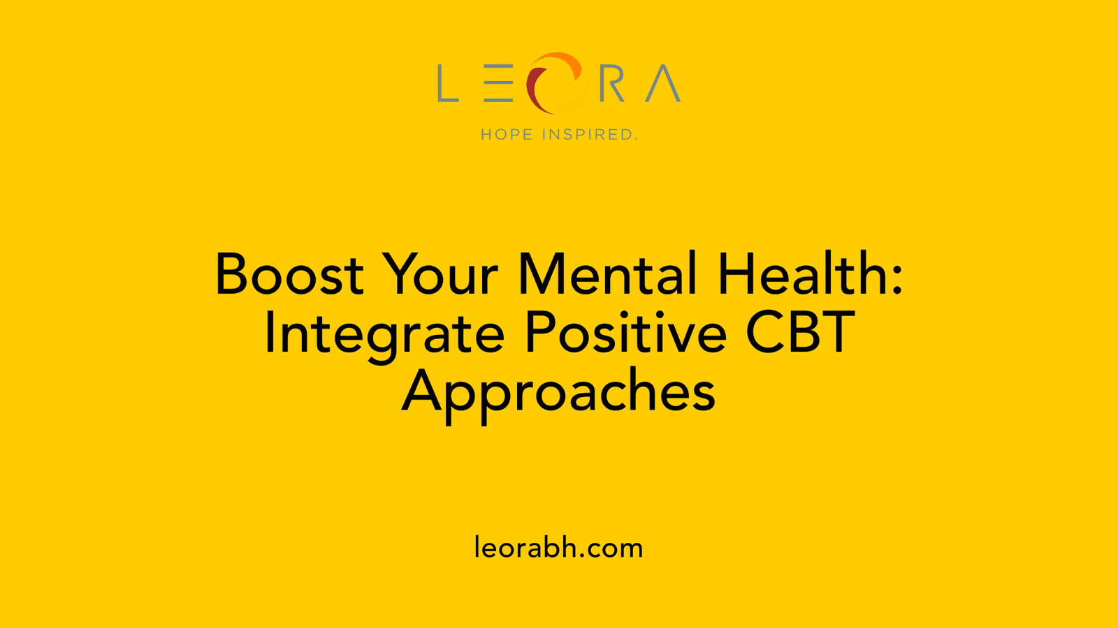Boost Your Mental Health: Integrate Positive CBT Approaches