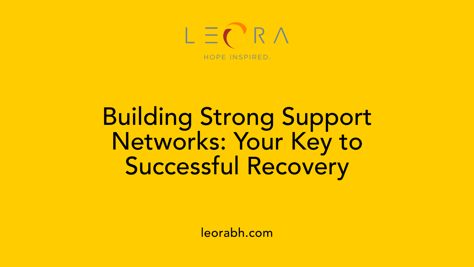 Building Strong Support Networks: Your Key to Successful Recovery