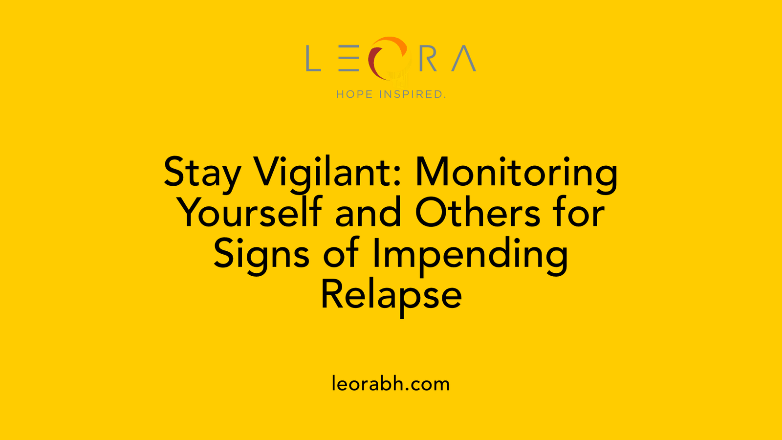 Stay Vigilant: Monitoring Yourself and Others for Signs of Impending Relapse