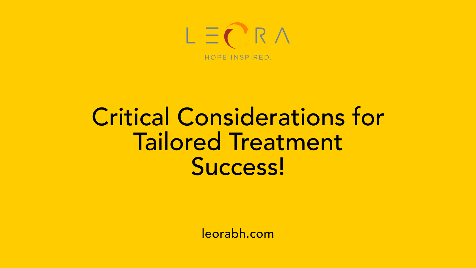 Critical Considerations for Tailored Treatment Success!
