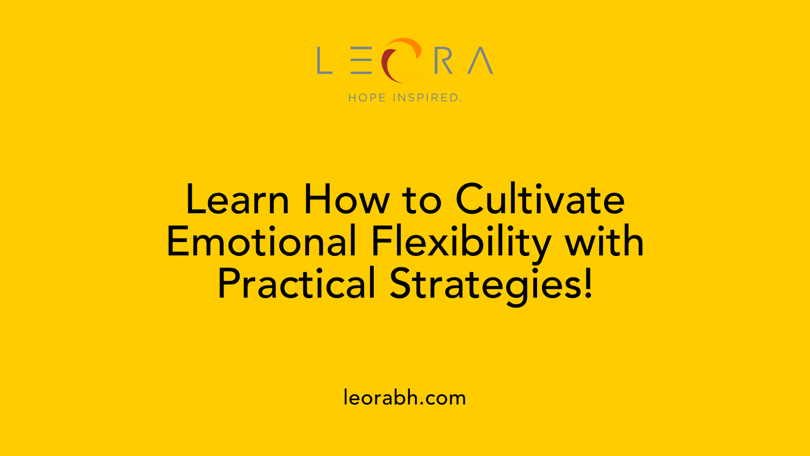 Learn How to Cultivate Emotional Flexibility with Practical Strategies!