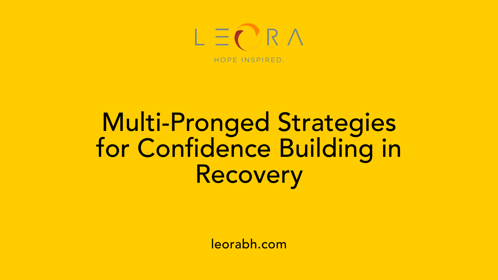 Multi-Pronged Strategies for Confidence Building in Recovery