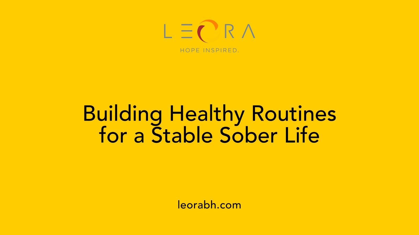 Building Healthy Routines for a Stable Sober Life