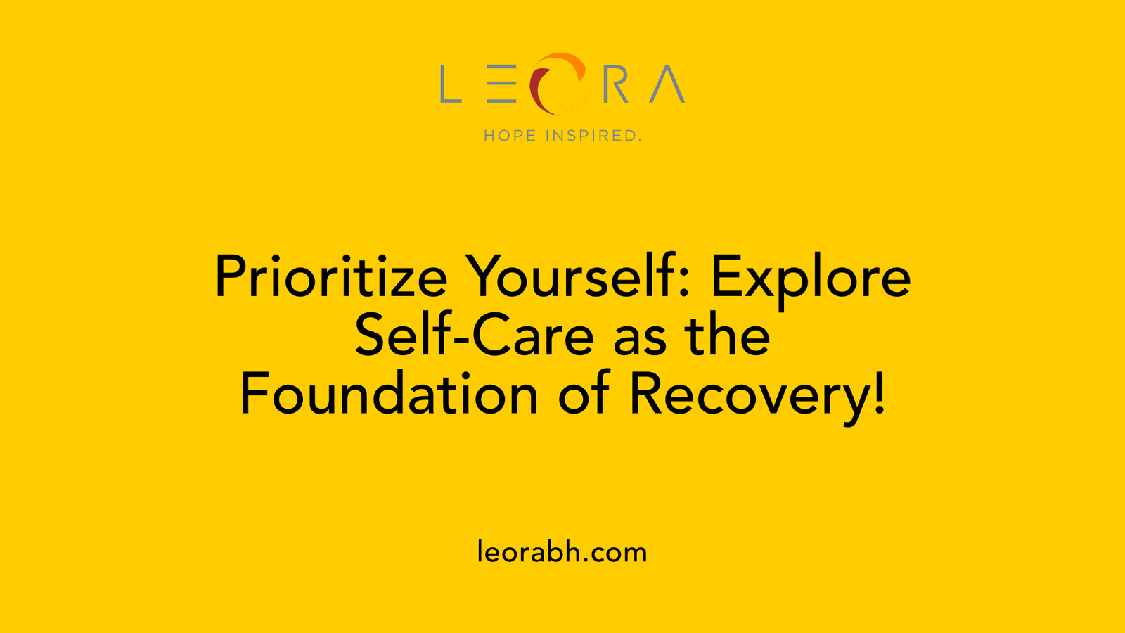 Prioritize Yourself: Explore Self-Care as the Foundation of Recovery!
