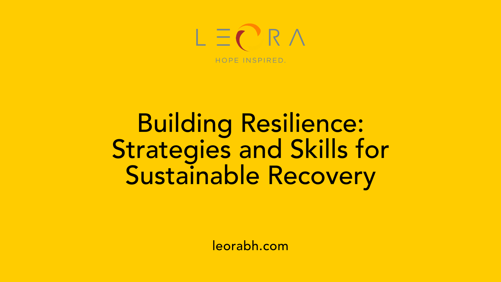 Building Resilience: Strategies and Skills for Sustainable Recovery