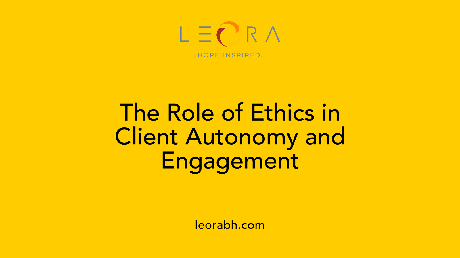 The Role of Ethics in Client Autonomy and Engagement