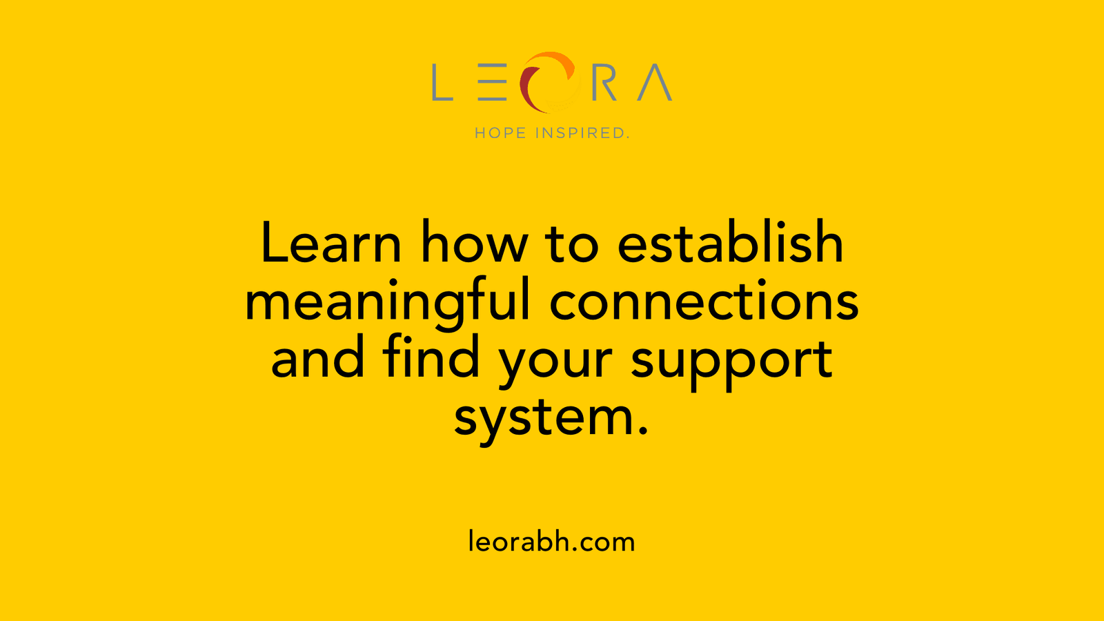 Learn how to establish meaningful connections and find your support system.