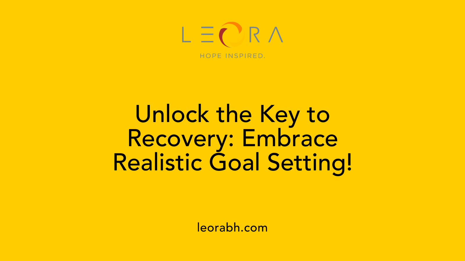Unlock the Key to Recovery: Embrace Realistic Goal Setting!