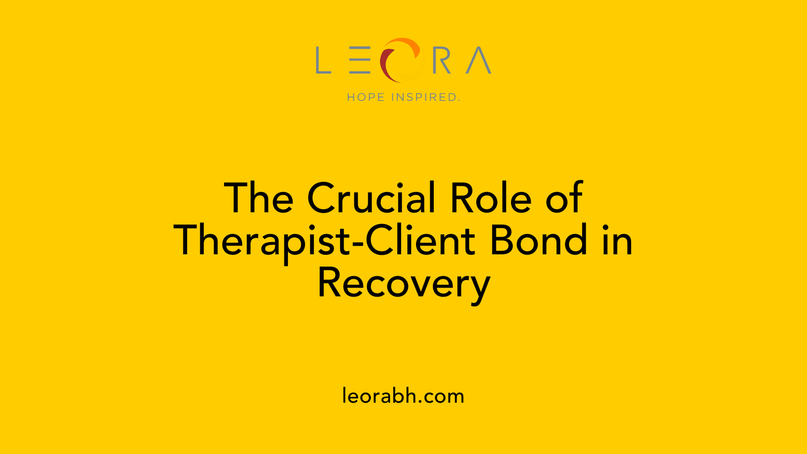 The Crucial Role of Therapist-Client Bond in Recovery