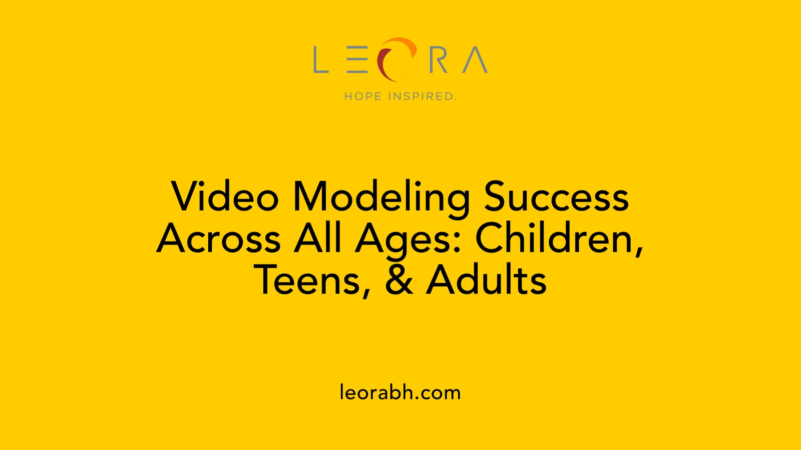 Video Modeling Success Across All Ages: Children, Teens, &amp; Adults