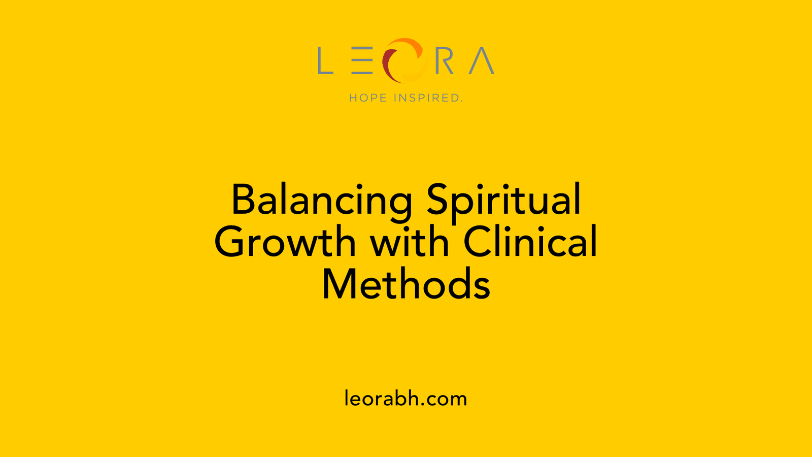 Balancing Spiritual Growth with Clinical Methods