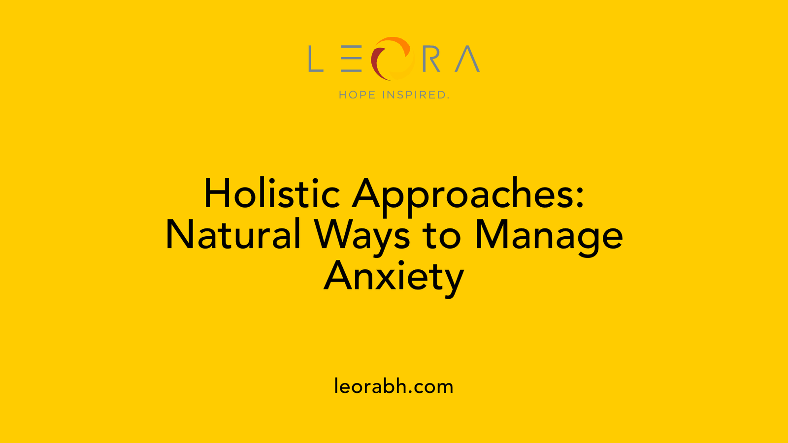 Holistic Approaches: Natural Ways to Manage Anxiety