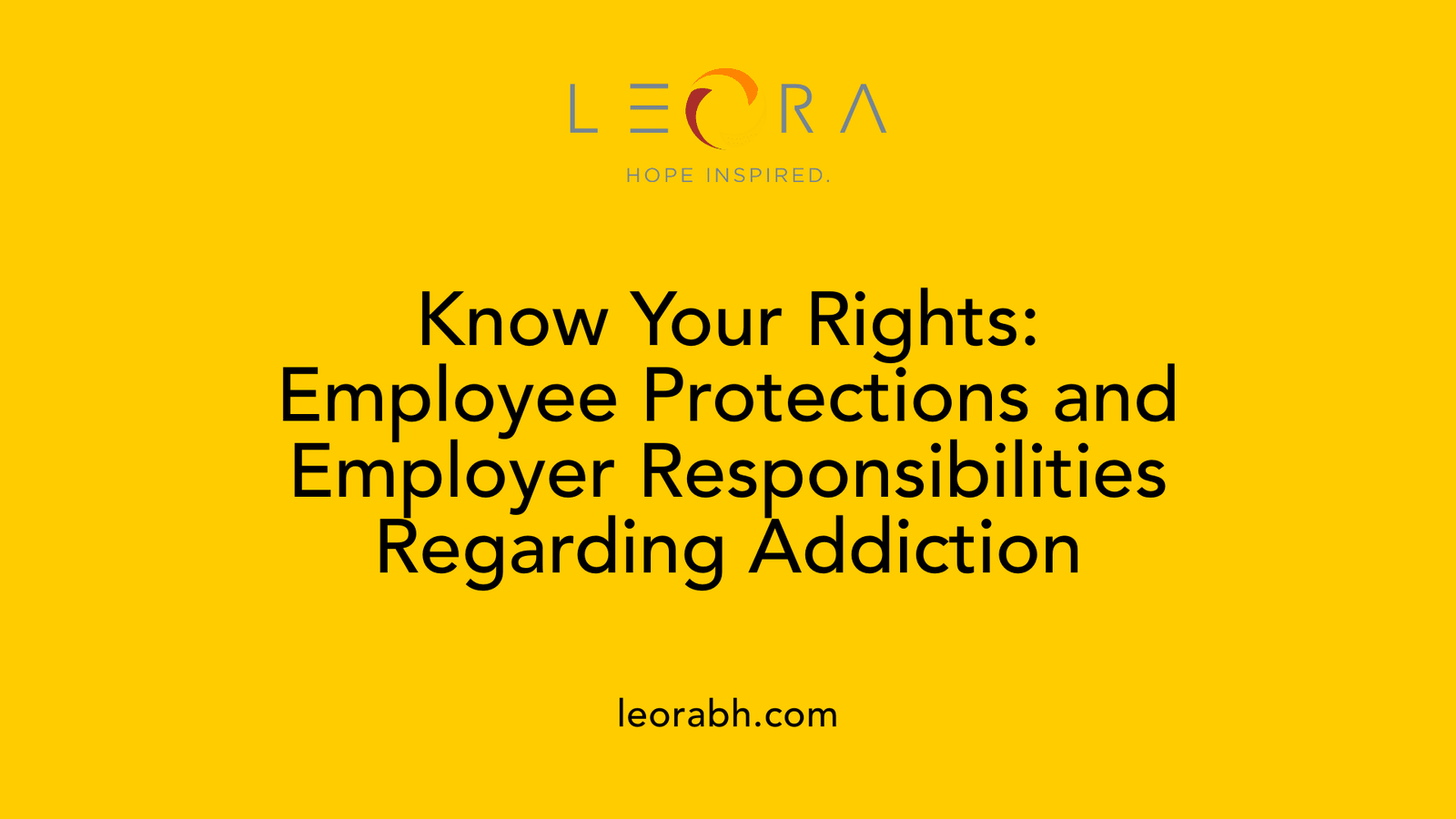 Know Your Rights: Employee Protections and Employer Responsibilities Regarding Addiction