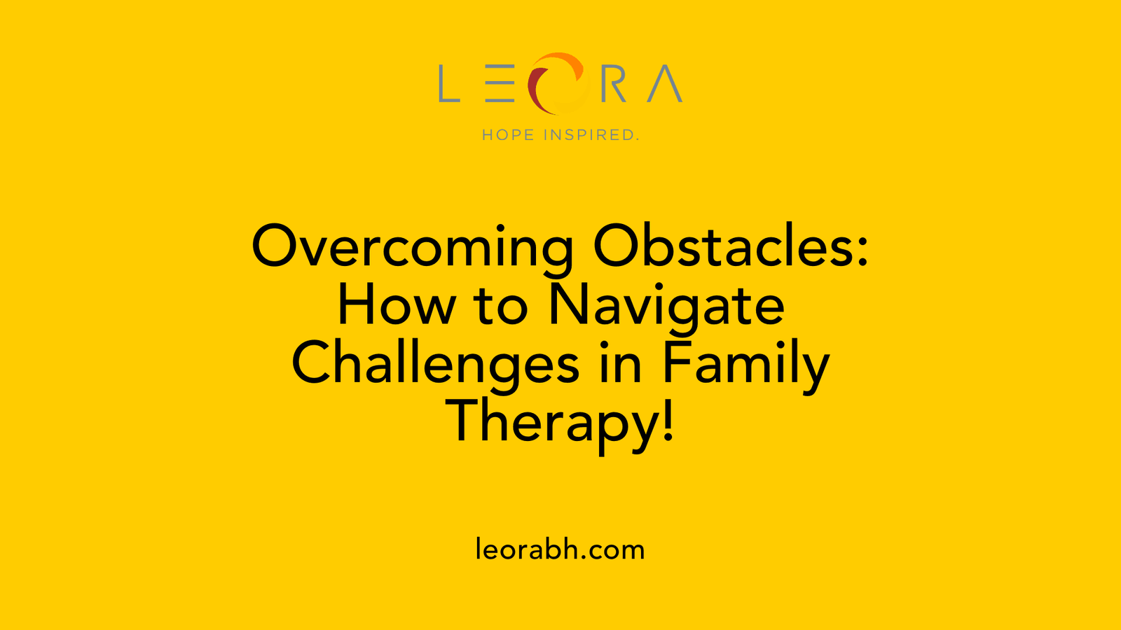 Overcoming Obstacles: How to Navigate Challenges in Family Therapy!