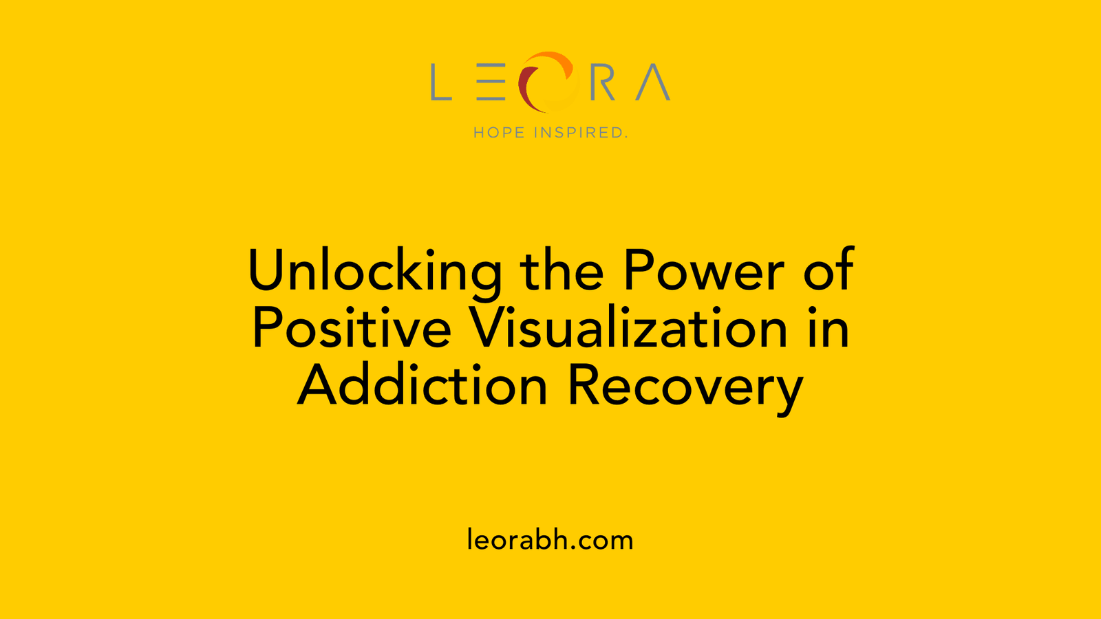 Unlocking the Power of Positive Visualization in Addiction Recovery