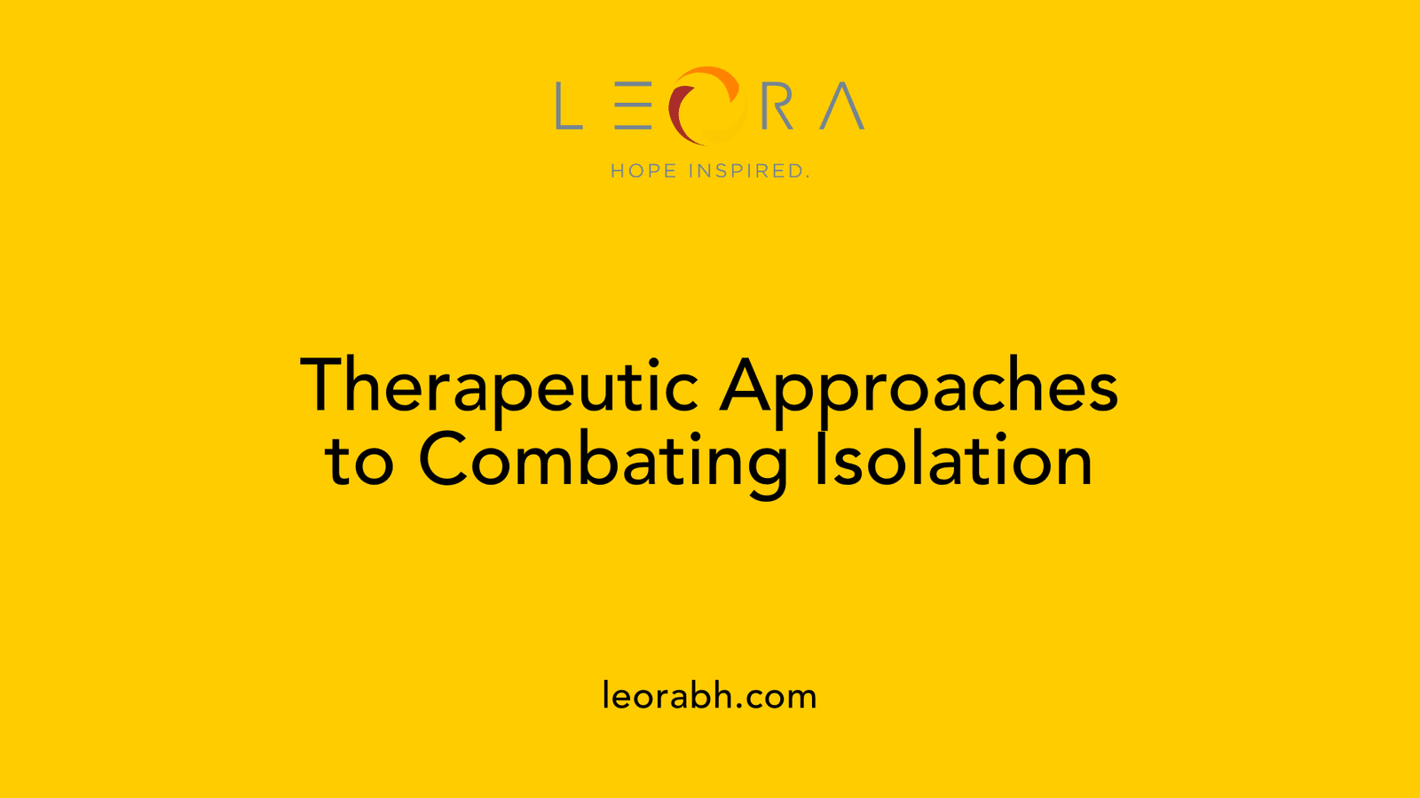 Therapeutic Approaches to Combating Isolation