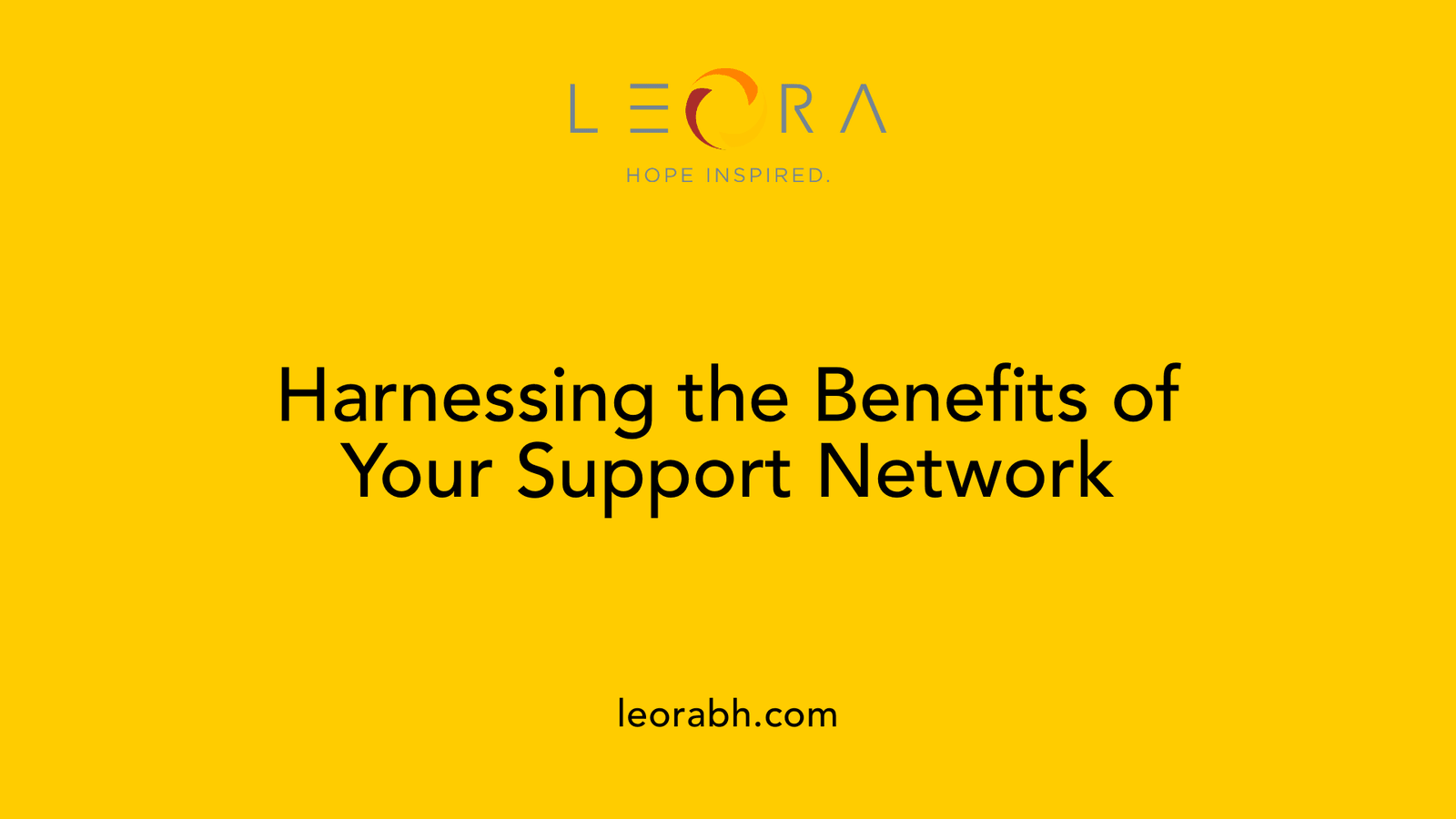 Harnessing the Benefits of Your Support Network