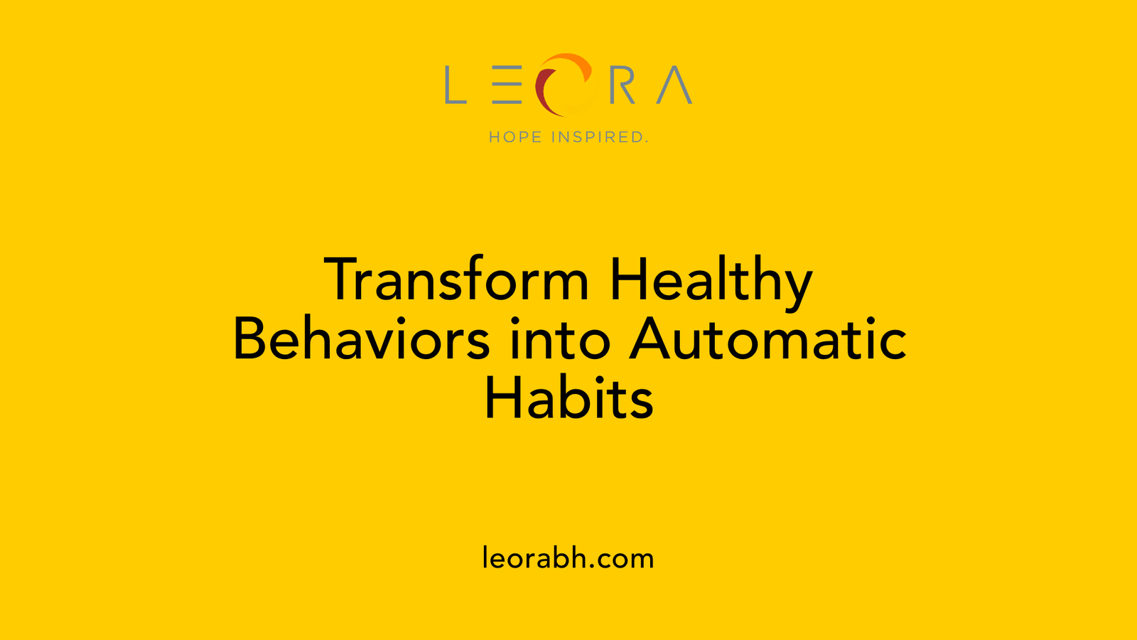 Transform Healthy Behaviors into Automatic Habits