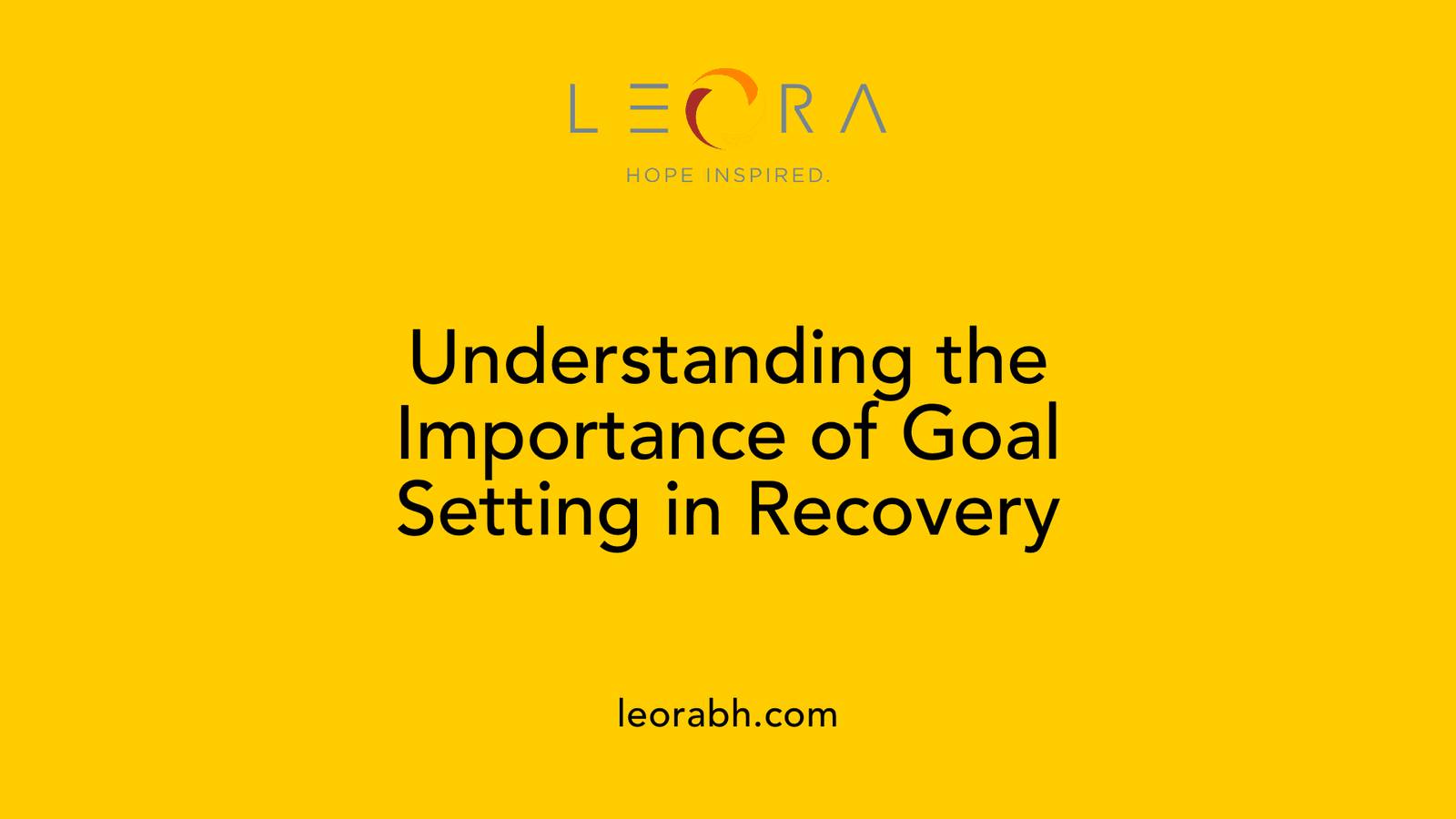 Understanding the Importance of Goal Setting in Recovery