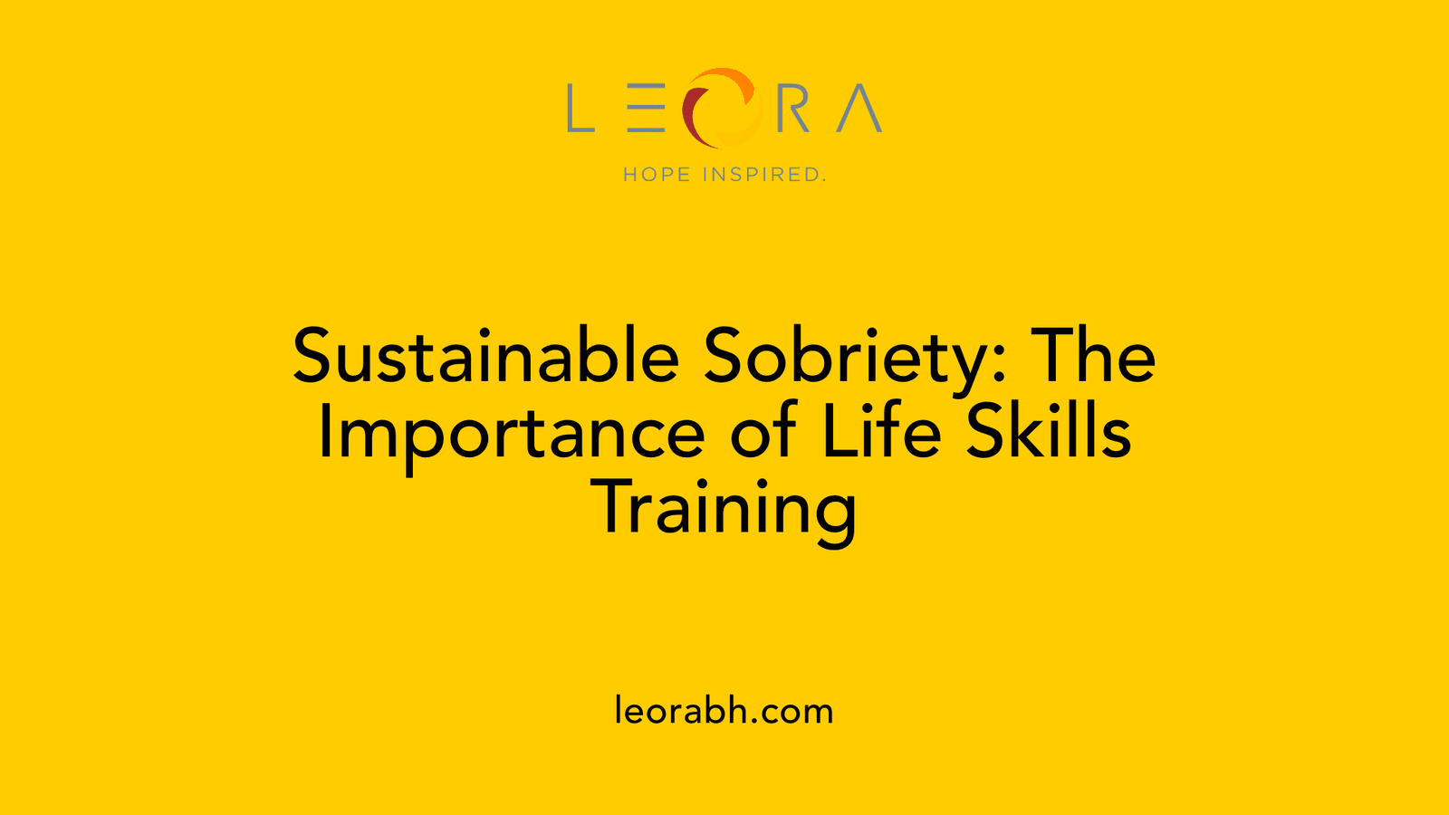 Sustainable Sobriety: The Importance of Life Skills Training
