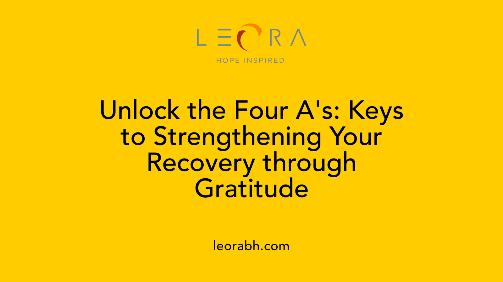 Unlock the Four A's: Keys to Strengthening Your Recovery through Gratitude